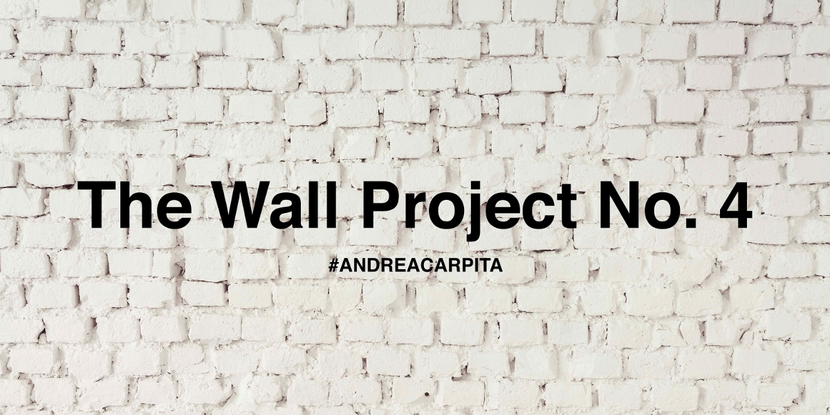 The Wall Project No. 4 - Andrea Carpita